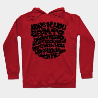 None of you Quote! Hoodie